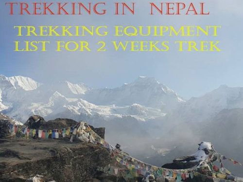 Nepal Trekking Checklist and Trekking Equipment list for 2 weeks Trek in Nepal